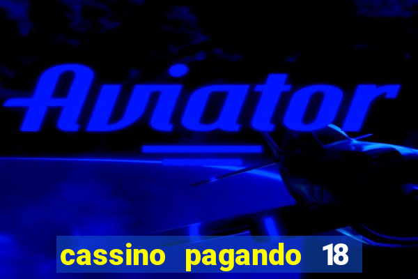 cassino pagando 18 reais no cadastro